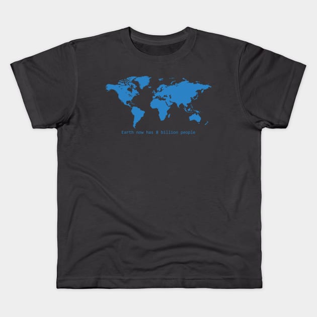 Earth now has 8 billions people Kids T-Shirt by mutarek